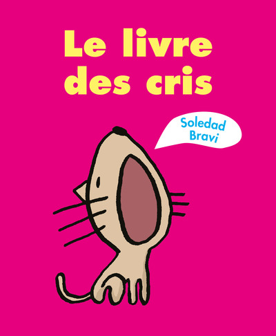 Le livre des cris - Soledad Bravi