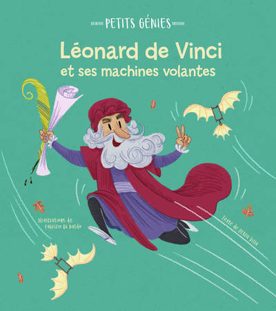 Petits génies : Léonard de Vinci et ses machines volantes