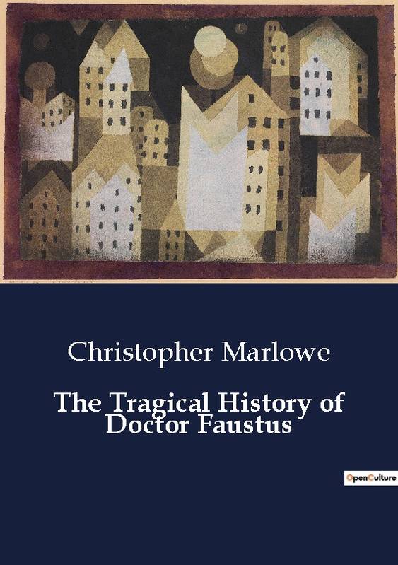 The Tragical History of Doctor Faustus - Christopher Marlowe