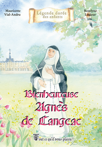 Bienheureuse Agnès De Langeac, Tout Ce Qu'il Vous Plaira !