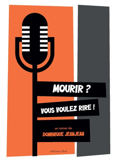 Mourir ? Vous voulez rire ! - Dominique Jeanjean