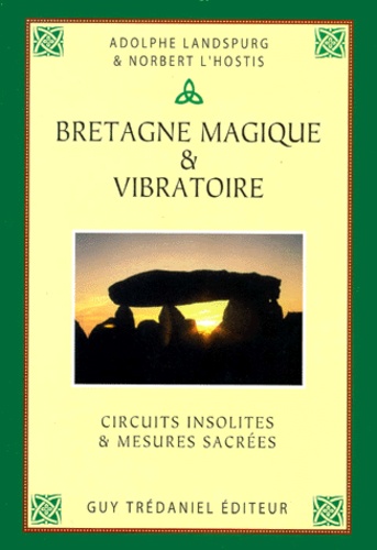 Bretagne magique et vibratoire - Adolphe Landspurg