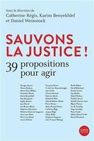 Sauvons La Justice ! 39 Propositions Pour Agir