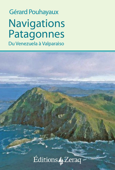 Navigations Patagonnes - Gérard Pouhayaux