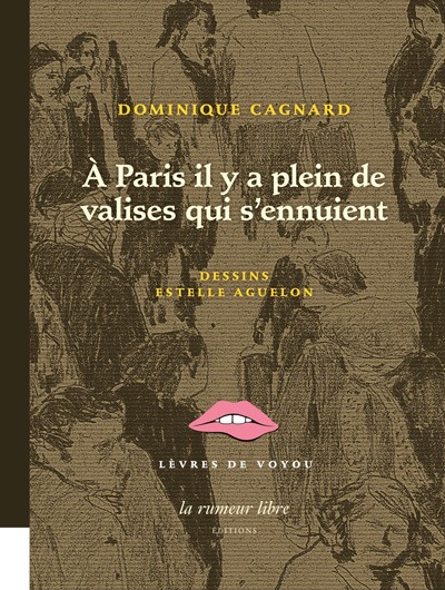 À Paris il y a plein de valises qui s'ennuient - Dominique Cagnard