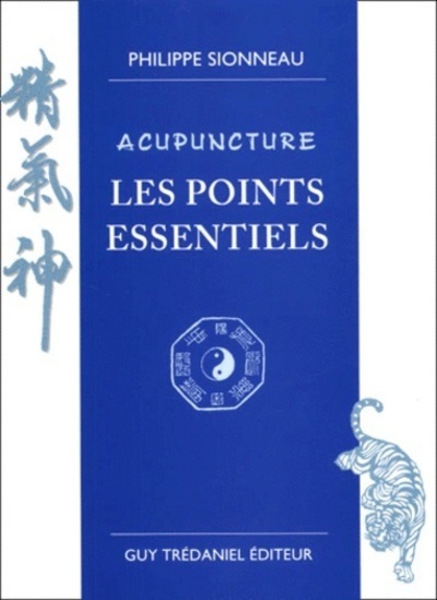 Acupuncture - Les points essentiels