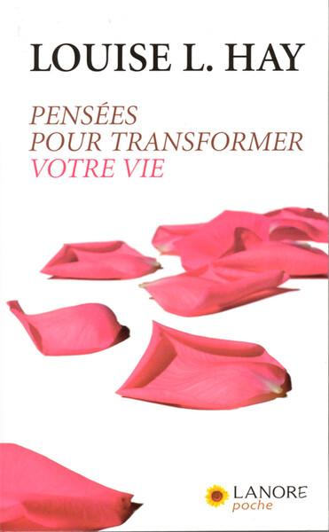 Pens√©Es Pour Transformer Votre Vie - Louise L. Hay