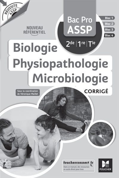 Réussite ASSP Biologie Physiopathologie Microbiologie Bac Pro ASSP 2de 1re Tle - Corrigé