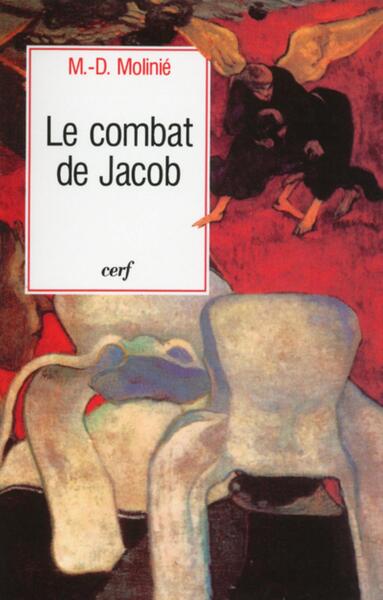 Le Combat De Jacob, Peut-On Vivre Avec Dieu ? Peut-On Vivre Sans Dieu ? - Marie-Dominique Molinie