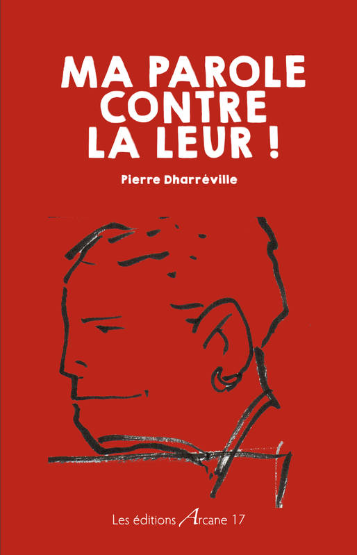 Ma Parole Contre La Leur, Pierre Dharréville, Député - Pierre Dharréville