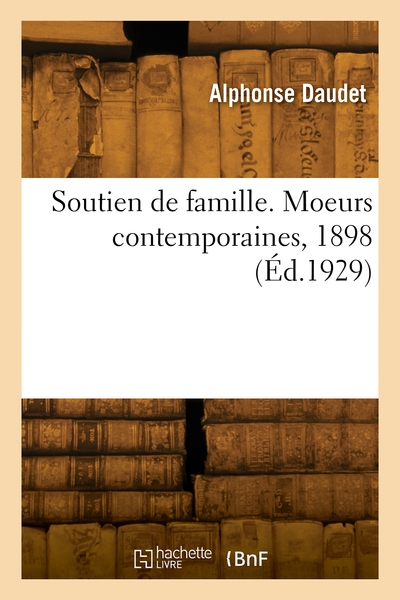 Soutien de famille. Moeurs contemporaines, 1898