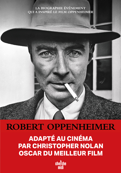 Robert Oppenheimer, Triomphe Et Tragédie D'Un Génie