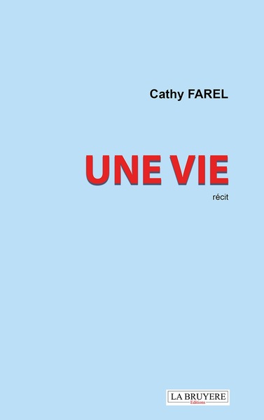 Une Vie - Cathy FAREL