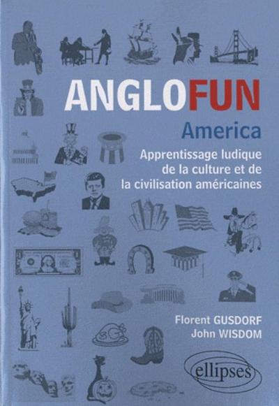 Anglofun America. Apprentissage ludique de la culture et de la civilisation américaines