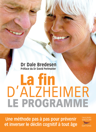 La fin d'Alzheimer, le programme - Dale E. Bredesen