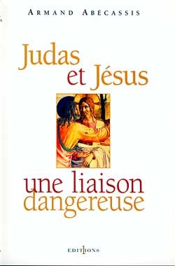 Judas Et Jésus, Une Liaison Dangereuse