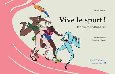 Vive Le Sport !, Une Histoire Sur 100 000 Ans