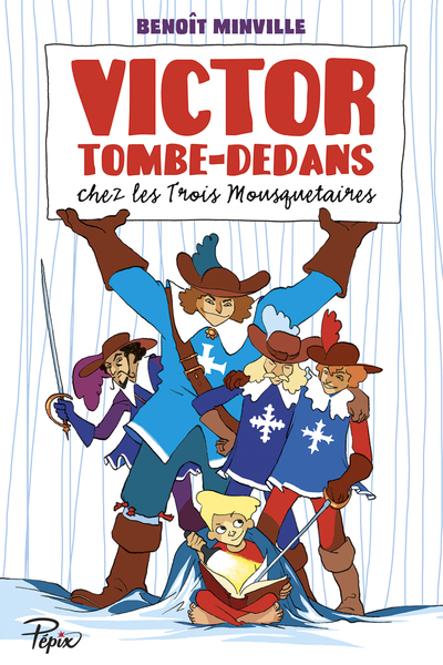 Victor Tombe-Dedans chez les Trois Mousquetaires