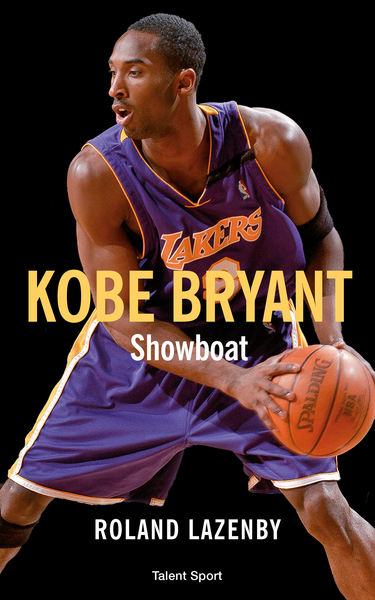 Kobe Bryant / Showboat - Roland Lazenby