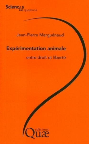 Expérimentation animale, entre droit et liberté - Jean-Pierre Marguénaud