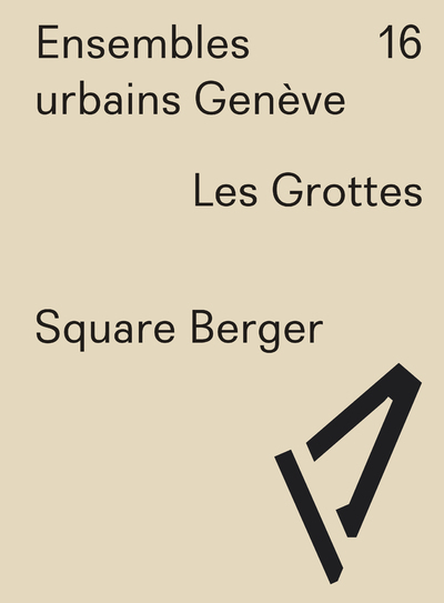 Ensembles urbains Genève 16 Square Berger. Les Grottes