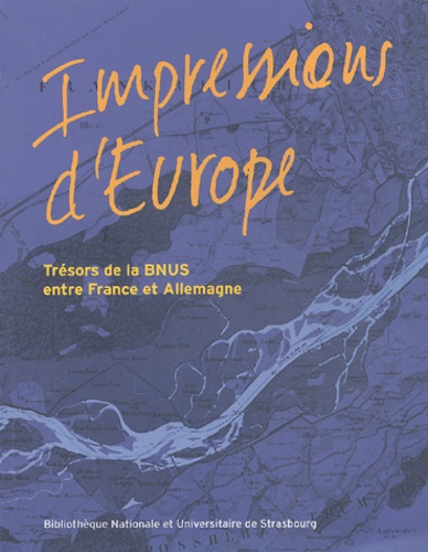 Impressions d'Europe. Trésors de la BNUS entre France et Allemagne