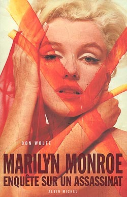 Marilyn Monroe. Enquête Sur Un Assassinat, Enquête Sur Un Assassinat