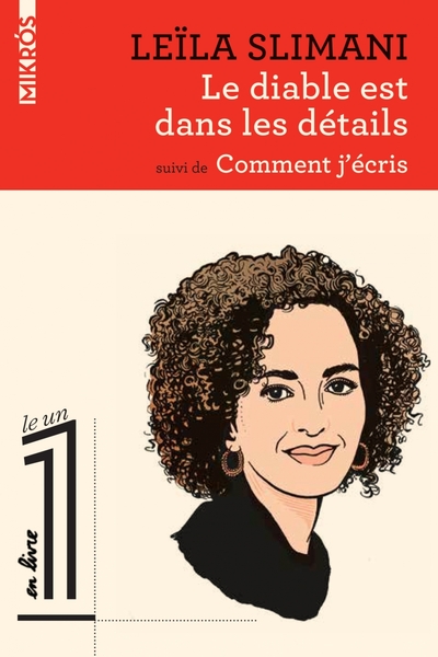 Le diable est dans les détails suivi de Comment j'écris - Leïla SLIMANI, Eric FOTTORINO