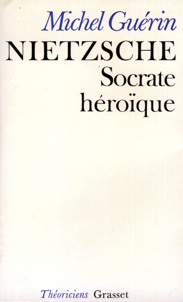 Nietzsche, Socrate héroïque