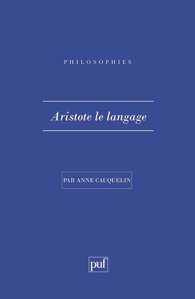 Aristote, le langage - Anne Cauquelin