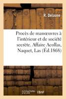 Procès de manoeuvres à l'intérieur et de société secrète. Affaire Acollas, Naquet