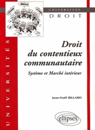 Droit du contentieux communautaire. Système et Marché intérieur