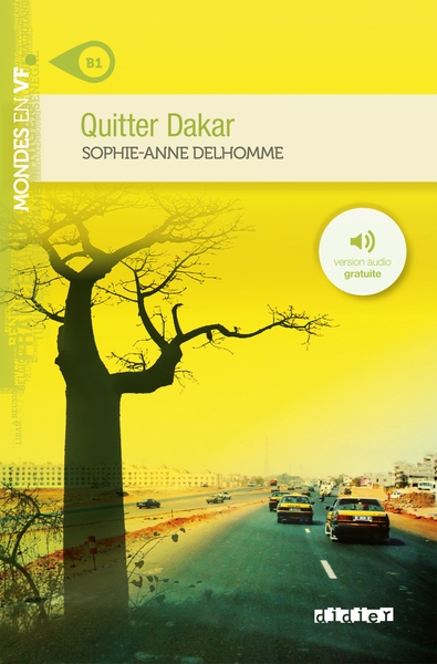 Mondes En Vf - Quitter Dakar - Niv. B1  - Livre + Audios, Livre+Mp3-Online