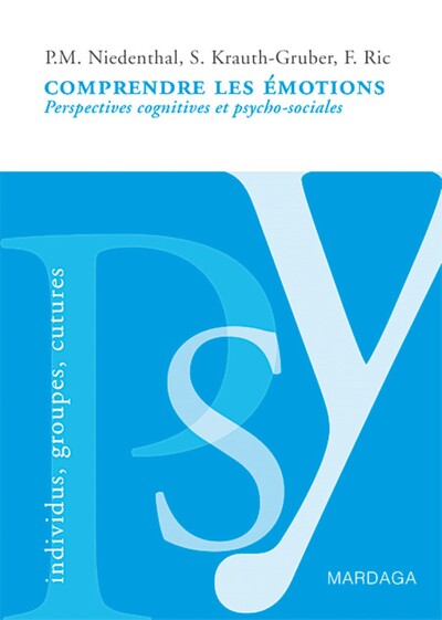 Comprendre les émotions - Niedenthal Paula M & Krauth Gr