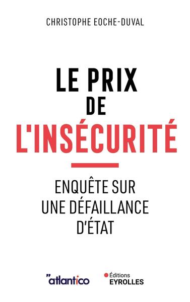 Le prix de l'insécurité - Christophe Eoche-Duval