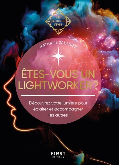 Êtes-vous un lightworker ? - Les Guides de l'éveil