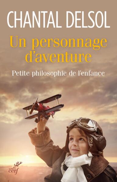 Un personnage d'aventure - Chantal Delsol