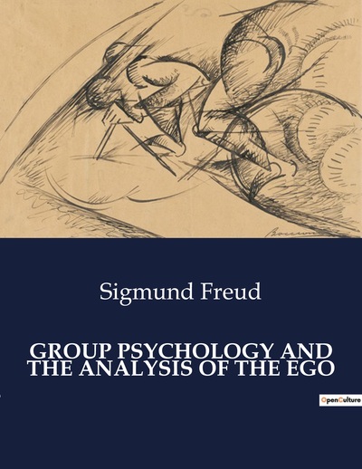 Group Psychology And The Analysis Of The Ego