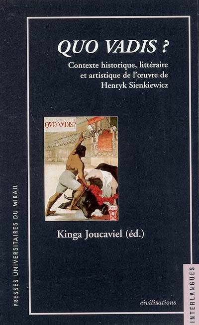 Quo vadis ? - contexte historique, littéraire et artistique de l'oeuvre de Henryk Sienkiewicz