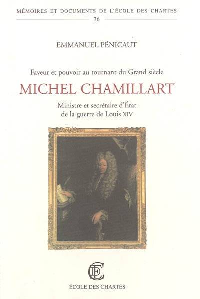 Michel Chamillart, ministre et secrétaire d'État de la guerre de Louis XIV