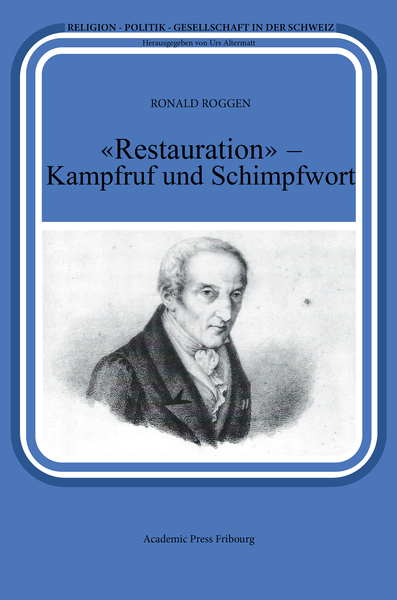 «Restauration» - Kampfruf und Schimpfwort