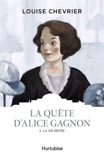 La Quête d'Alice Gagnon Volume 2