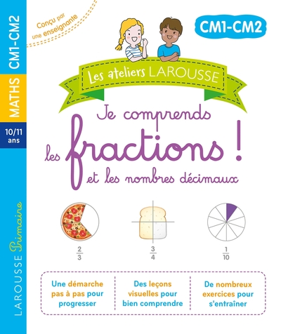 Les ateliers Larousse - Je comprends les fractions et les nombres décimaux(CM1 - CM2) - Delphine Urvoy