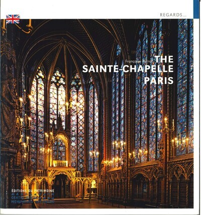 La Sainte-Chapelle de Paris - Françoise Perrot