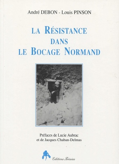 La Résistance dans le bocage normand - André Debon