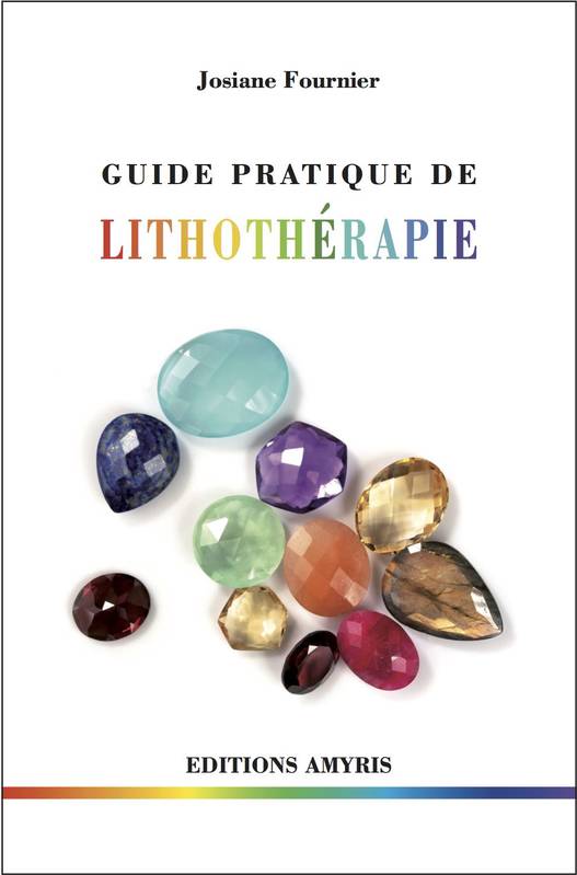 Guide pratique de lithothérapie