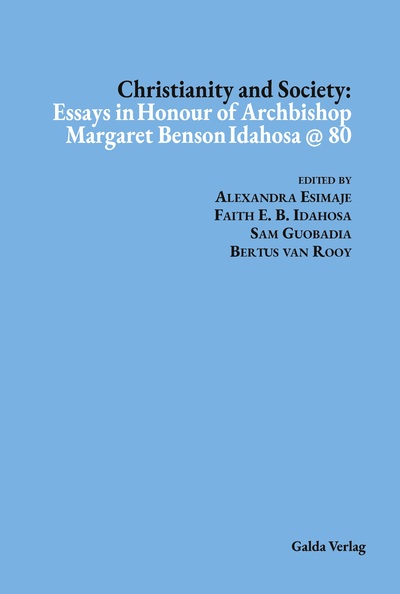 Christianity and Society: Essays in Honour of Archbishop Margaret Benson Idahosa @ 80