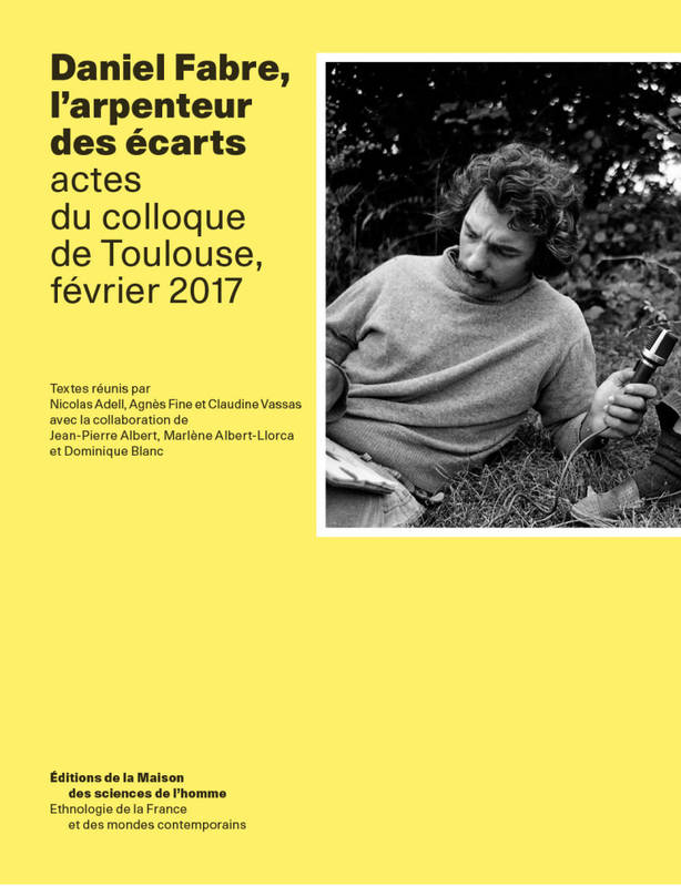 Daniel Fabre, l'arpenteur des écarts - Agnès Fine