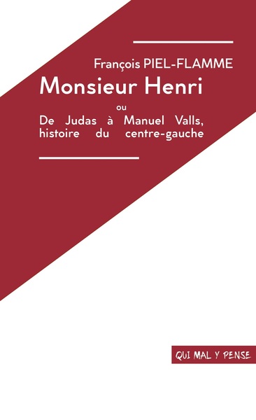 Monsieur Henri ou de Judas à Manuel Valls, histoire du centre-gauche