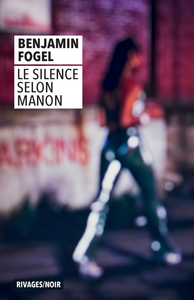 Le silence selon Manon - Benjamin Fogel